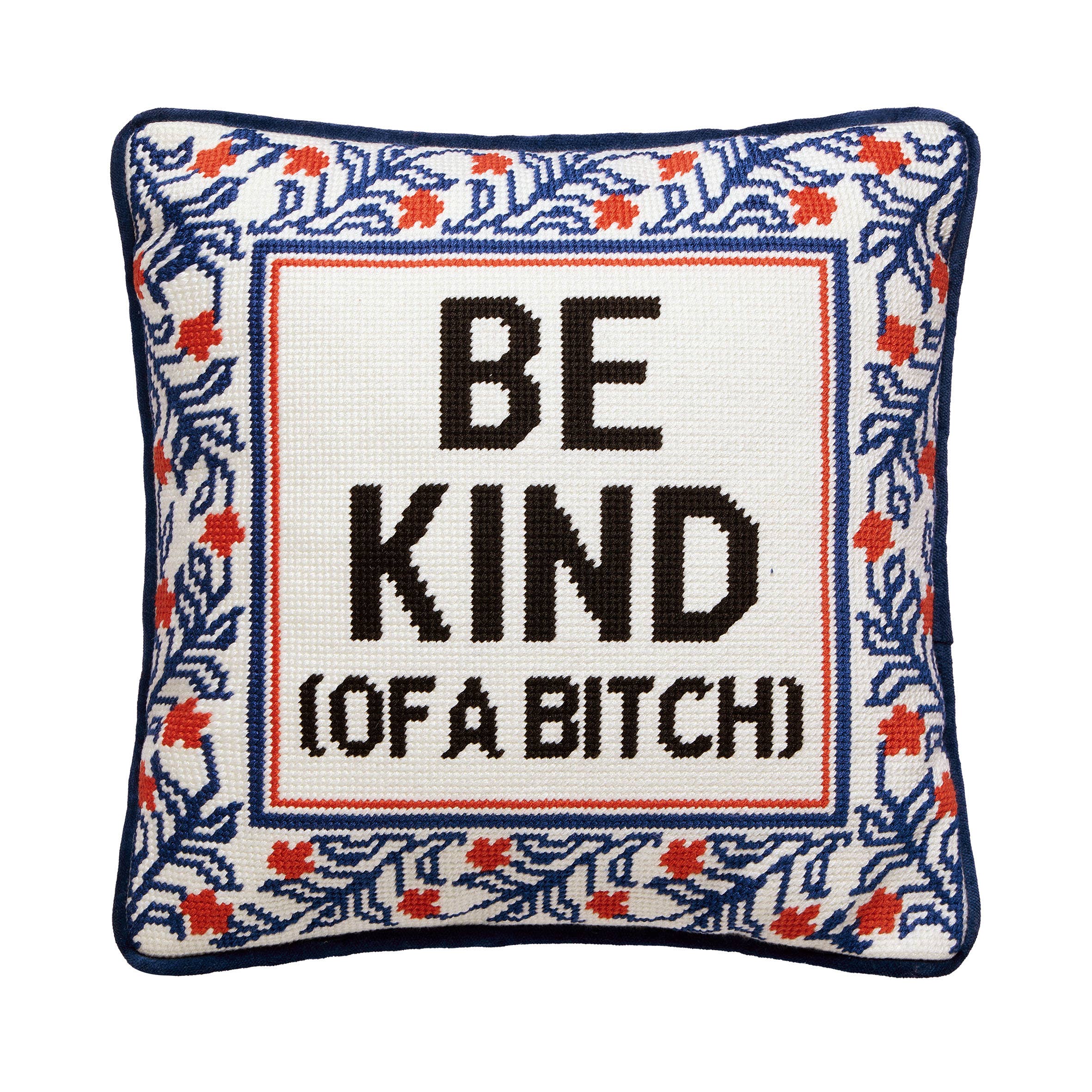 Embroidered pillow with navy border and "BE KIND (OF A BITCH)" lettering