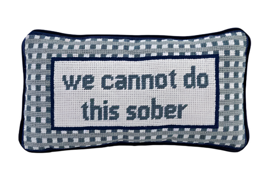 We Cannot Do This Sober Pillow